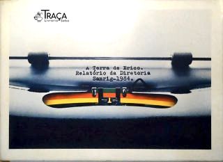 A Terra de Erico. Relatório da Diretoria 1984