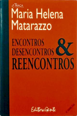 Encontros, Desencontros e Reencontros