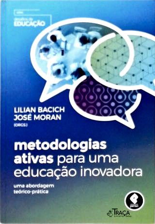Metodologias Ativas para Uma Educação Inovadora
