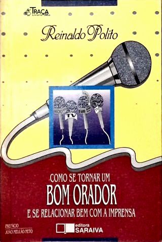 Como Se Tornar Um Bom Orador e Se Relacionar Bem com a Imprensa