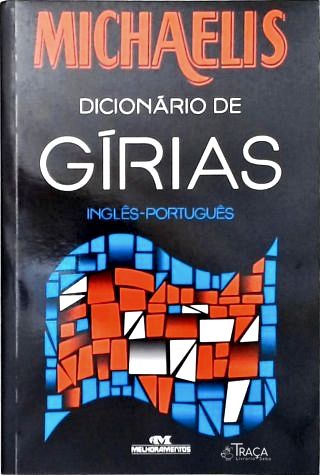 Michaelis Dicionário de Gírias Inglês-português