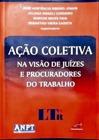 Ação Coletiva: Na Visão de Juízes e Procuradores do Trabalho