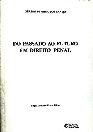Do Passado Ao Futuro em Direito Penal