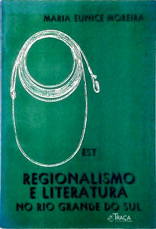 Regionalismo e Literatura No Rio Grande do Sul