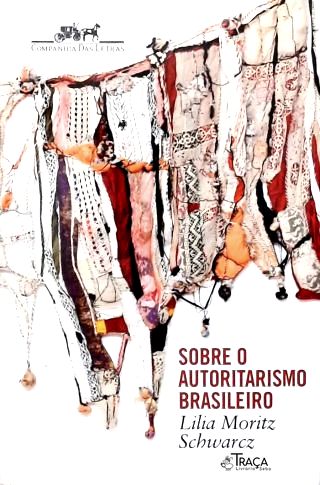 Sobre o Autoritarismo Brasileiro