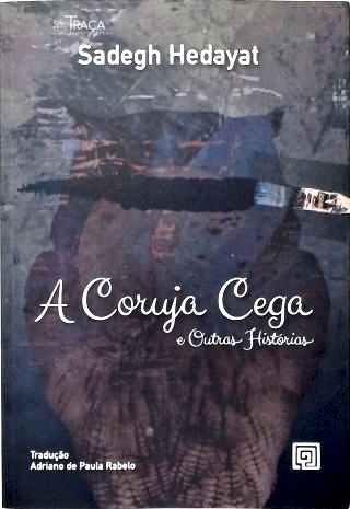A Coruja Cega e Outras Histórias