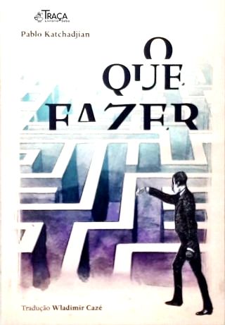 O Que Fazer