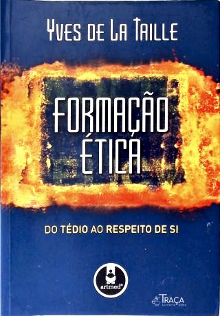 Formaçao Ética: do Tédio Ao Respeito de Si
