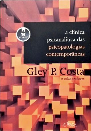 A Clínica Psicanalítica das Psicopatologias Contemporâneas