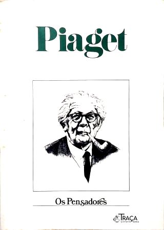 Os Pensadores: Piaget
