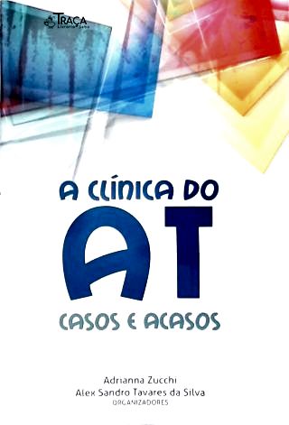 A Clínica do At: Casos e Acasos
