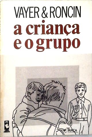 A Criança e o Grupo