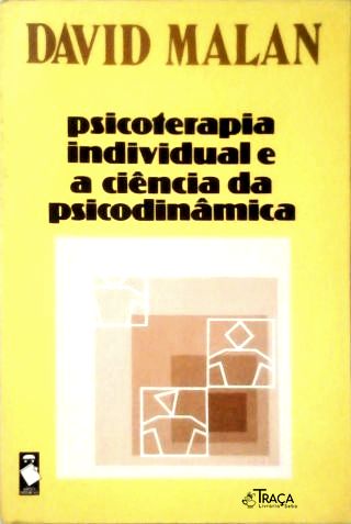Psicoterapia Individual e e Ciência da Psicodinâmica