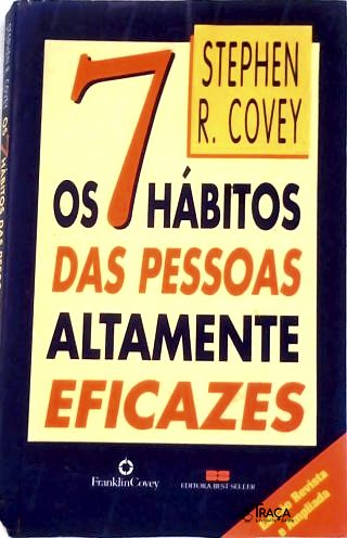 Os Sete Hábitos das Pessoas Altamente Eficazes