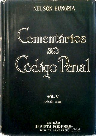 Comentários Ao Código Penal - Vol. V