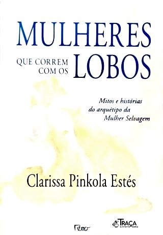 Mulheres Que Correm com os Lobos