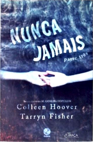 Nunca Jamais (parte 3)