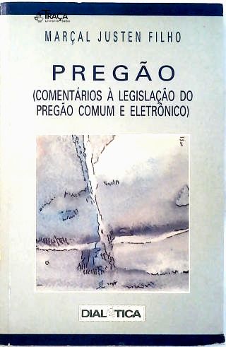 Pregão - Comentários À Legislação do Pregão Comum e Eletrôninco