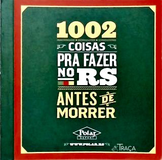 1002 Coisas para Fazer No Rs Antes de Morrer