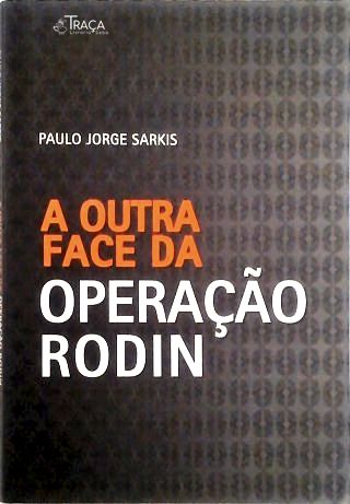 A Outra Face da Operação Rodin (autografado)