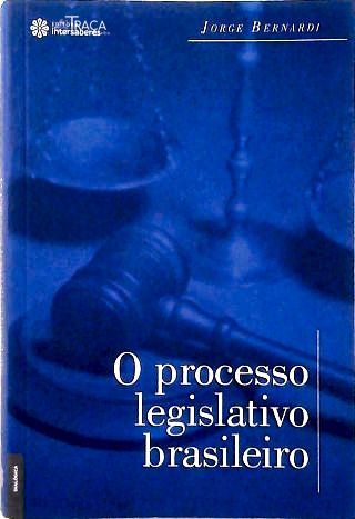 O Processo Legislativo Brasileiro