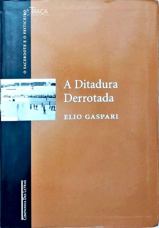 A Ditadura Derrotada