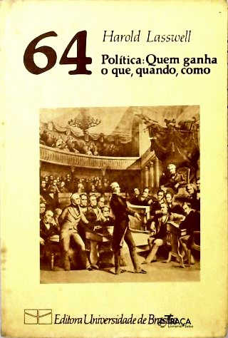 Política: Quem Ganha o Que, Quando, Como
