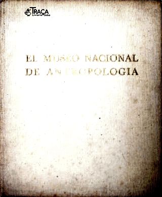 Museo Nacional de Antropologia (méxico)