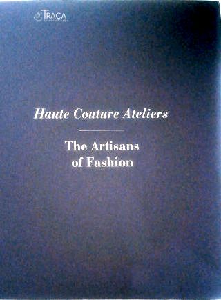 Haute Couture Ateliers: The Artisans Of Fashion