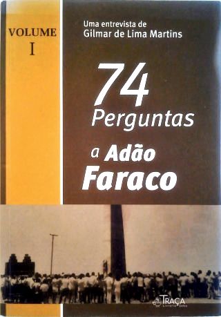 74 Perguntas a Adão Faraco