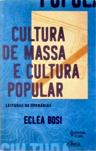 Cultura de Massa e Cultura Popular
