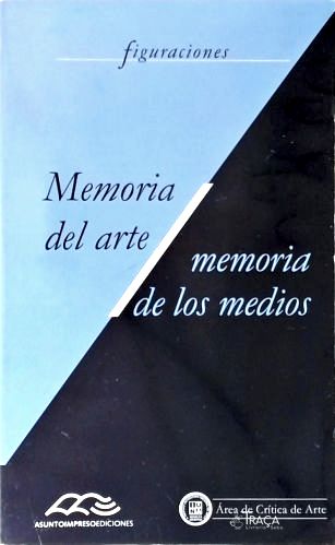 Figuraciones 1-2: Memoria Del Arte / Memoria de Los Medios
