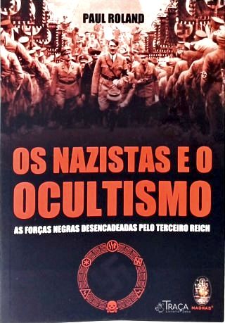 O Nazistas e o Ocultismo