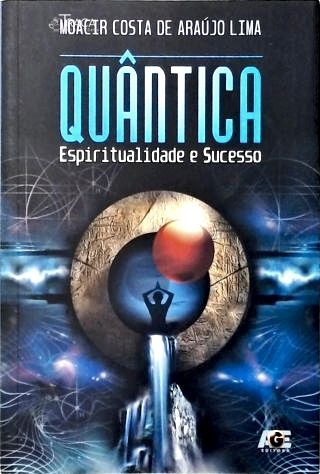 Quântica - Espiritualidade e Sucesso