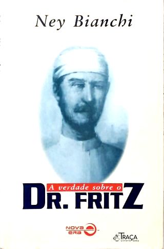 A Verdade Sobre o Dr. Fritz