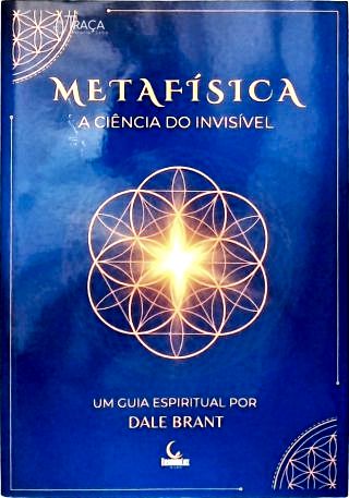 Metafísica: a Ciência do Invisível