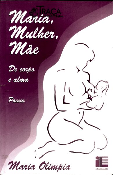 Maria Mulher Mãe: de Corpo e Alma