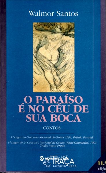 O Paraíso É No Céu de Sua Boca - Contos