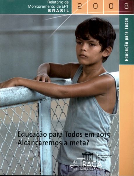 Educação para Todos em 2015 - Alcançaremos a Meta?