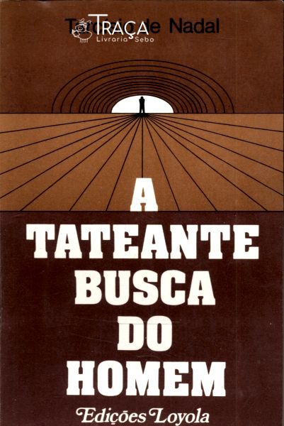 A Tateante Busca do Homem