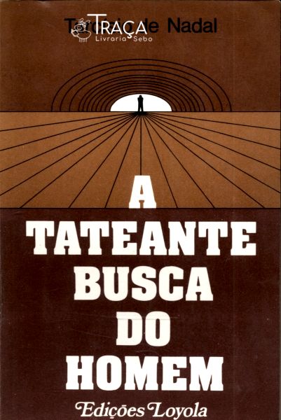A Tateante Busca do Homem