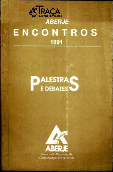 Palestras e Debates: Aberje Encontros 1991