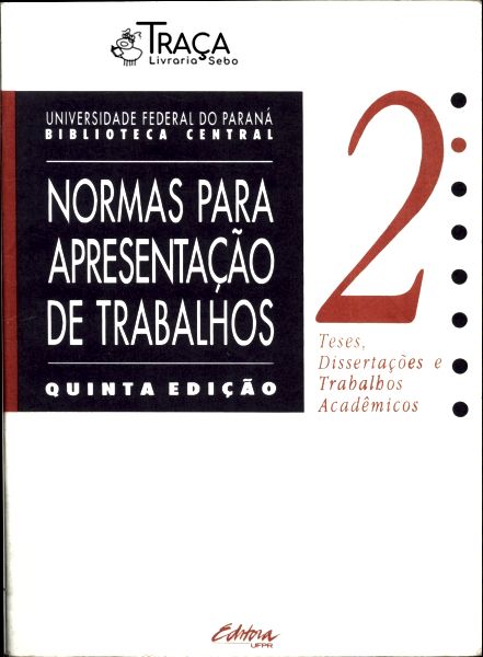 Normas para Apresentação de Trabalhos: Teses, Dissertações e Trabalhos Acadêmicos Vol 2