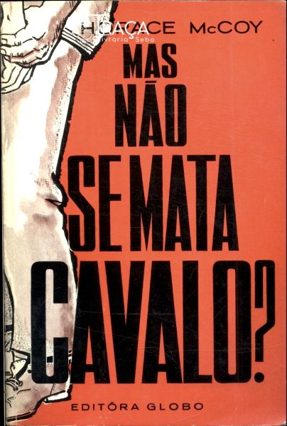 Mas Não Se Mata Cavalo?