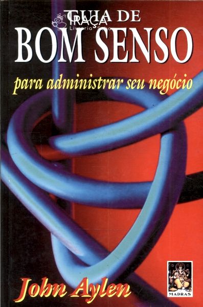Guia de Bom Senso para Administrar Seu Negócio