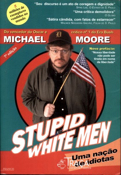 Stupid White Men