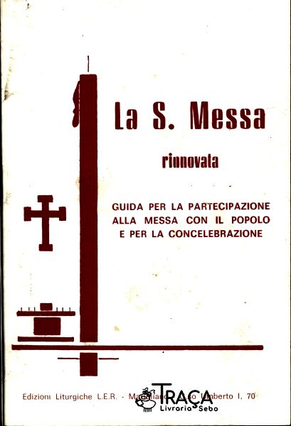 La S. Messa: Rinnovata