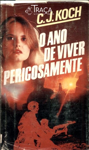 O Ano de Viver Perigosamente