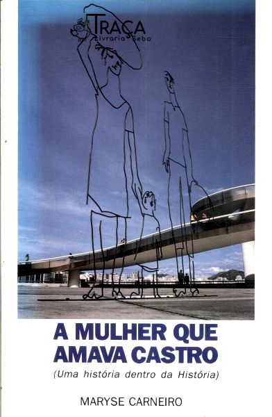 A Mulher Que Amava Castro