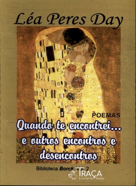 Quando Te Encontrei... e Outros Encontros e Desencontros